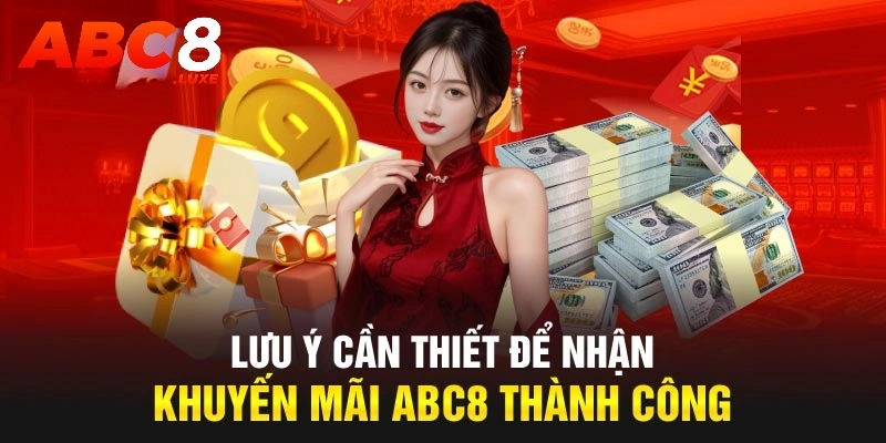 Những lưu ý nếu khách hàng muốn nhận khuyến mãi ABC8